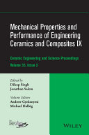 Mechanical properties and performance of engineering ceramics and composites IX : a collection of papers presented at the 38th International Conference on Advanced Ceramics and Composites, January 26-31, 2014, Daytona Beach, Florida /