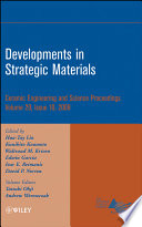 Developments in strategic materials a collection of papers presented at the 32nd International Conference on Advanced Ceramics and Composites, January 27-February 1, 2008, Daytona Beach, Florida /