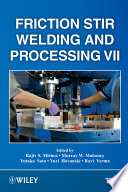 Friction Stir Welding and Processing VII proceedings of a symposium sponsored by the Shaping and Forming Committee of the Materials Processing & Manufacturing Division of TMS (The Minerals, Metals, & Materials Society) : held during the TMS 2013 Annual Meeting & Exhibition, San Antonio, Texas, USA, March 3-7, 2013 /