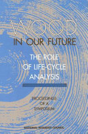 Wood in our future proceedings of a symposium, environmental implications of wood as a raw material for industrial use /