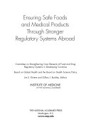 Ensuring safe foods and medical products through stronger regulatory systems abroad