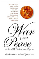 War and peace in the 20th century and beyond proceedings of the Nobel Centennial Symposium /