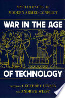 War in the age of technology myriad faces of modern armed conflict /