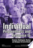 Individual preparedness and response to chemical, radiological, nuclear, and biological terrorist attacks