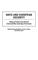 NATO and European security alliance politics from the end of the Cold War to the age of terrorism /