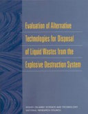 Evaluation of alternative technologies for disposal of liquid wastes from the explosive destruction system