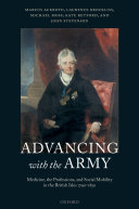 Advancing with the army medicine, the professions, and social mobility in the British Isles, 1790-1850 /