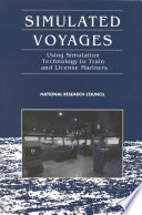 Simulated voyages using simulation technology to train and license mariners /
