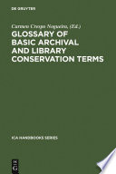 Glossary of basic archival and library conservation terms English with equivalents in Spanish, German, Italian, French, and Russian /