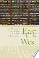 A bibliography of East European travel writing on Europe