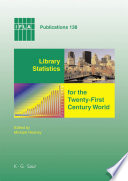 Library statistics for the twenty-first century world proceedings of the conference held in Montréal on 18-19 August 2008 reporting on the global library statistics project /