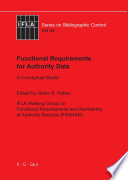 Functional requirements for authority data a conceptual model /