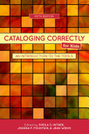 Cataloging correctly for kids an introduction to the tools /