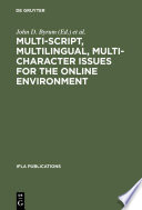 Multi-script, multilingual, multi-character issues for the online environment : proceedings of a workshop sponsored by the IFLA Section on Cataloguing, Istanbul, Turkey, August 24, 1995 /