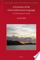 A grammar of the great Andamanese language an ethnolinguistic study /