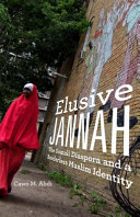 Elusive Jannah : the Somali diaspora and a borderless Muslim identity /