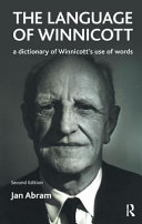 The language of Winnicott a dictionary of Winnicott's use of words /