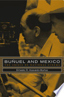 Buñuel and Mexico the crisis of national cinema /