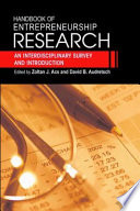 Handbook of Entrepreneurship Research An Interdisciplinary Survey and Introduction /