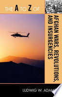 The A to Z of Afghan wars, revolutions, and insurgencies