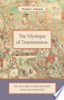 The mystique of transmission on an early Chan history and its contexts /