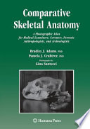 Comparative skeletal anatomy a photographic atlas for medical examiners, coroners, forensic anthropologists, and archaeologists /