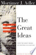 How to think about the great ideas from the great books of western civilization /