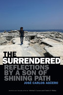 The Surrendered : Reflections by a Son of Shining Path /