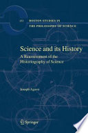 Science and its History A Reassessment of the Historiography of Science /