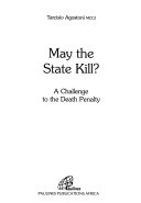 May the state kill? : A challenge to the death penalty /