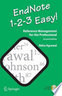 EndNote 1 - 2 - 3 Easy! Reference Management for the Professional /