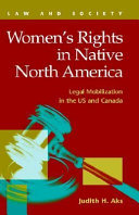 Women's rights in Native North America legal mobilization in the US and Canada /