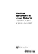 The New Testament in living pictures; a photo guide to the New Testament/