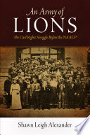 An army of lions the civil rights struggle before the NAACP /