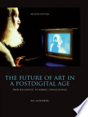 The future of art in a postdigital age from Hellenistic to Hebraic consciousness /