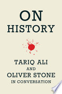 On history Tariq Ali and Oliver Stone in conversation.