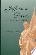 Jefferson Davis, unconquerable heart