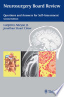Neurosurgery board review questions and answers for self-assessment /