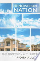 Renovation nation our obsession with home /
