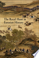 The royal hunt in Eurasian history