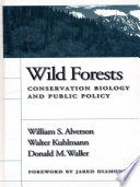 Wild forests conservation biology and public policy