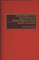 Democratization and the protection of human rights in Africa : problems and prospects /