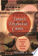 Japan's financial crisis : institutional rigidity and reluctant change /