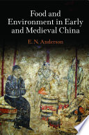 Food and environment in early and medieval China /