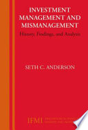 Investment Management and Mismanagement History, Findings, and Analysis /
