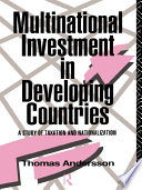 Multinational investment in developing countries a study of taxation and nationalization /