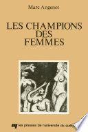Les champions des femmes : Examen du discours sur la supériorité des femmes 1400-1800 /