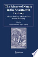 The Science of Nature in the Seventeenth Century Patterns of Change in Early Modern Natural Philosophy /