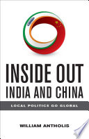Inside out, India and China local politics go global /