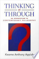 Thinking it through an introduction to contemporary philosophy /